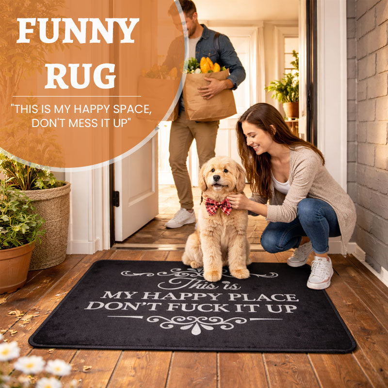Funny Rug 👉 "This Is My Happy Space, Don't Mess It Up"